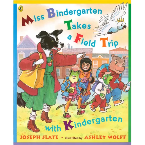 Miss Bindergarten Takes a Field Trip with Kindergarten