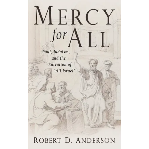 Mercy for All: Paul, Judaism, and the Salvation of "All Israel"