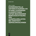Experimentelle Untersuchungen an Schnellaufenden Kleinmotoren Unter Besonderer Berücksichtigung Des Ausspülverlustes Bei Zweitakt-Gemischmaschinen