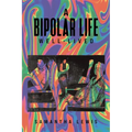 A Bipolar Life Well-Lived