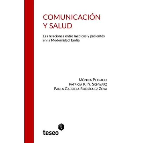Comunicación y Salud: Las relaciones entre médicos y pacientes en la Modernidad Tardía