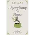 A Symphony for None