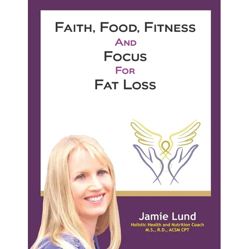 Faith, Food, Fitness and Focus for Fat Loss