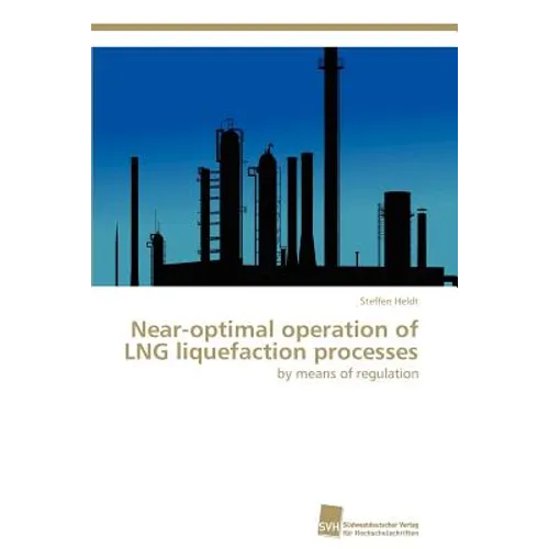 Near-Optimal Operation of Lng Liquefaction Processes