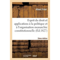 Esprit Du Droit Et Ses Applications À La Politique 2ème Édition