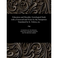 Education and Heredity: Sociological Study with a Foreword and Notes by the Interpreter: Translated by K. Tolstoy, Etc.