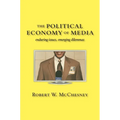 The Political Economy of Media: Enduring Issues, Emerging Dilemmas