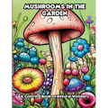 Mushrooms in the Garden: A Coloring Book of Natural Wonders