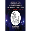 Census of the Osage Indians of Osage Agency, Oklahoma, 1906-1929: 1917-1921 Volume III