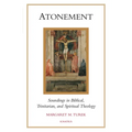 Atonement: Soundings in Biblical, Trinitarian, and Spiritual Theology