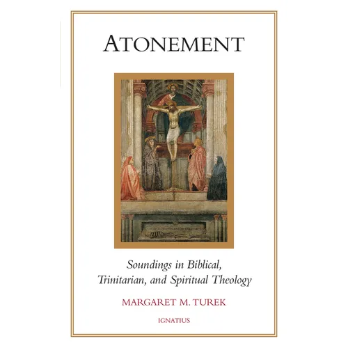 Atonement: Soundings in Biblical, Trinitarian, and Spiritual Theology