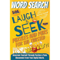 Laugh & Seek Word Search Puzzles and Puns for the Twisted