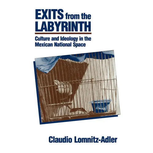 Exits from the Labyrinth: Culture & Ideology in the Mexican National Space - Hardcover
