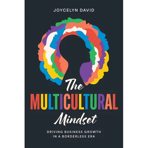 The Multicultural Mindset: Driving Business Growth in a Borderless Era