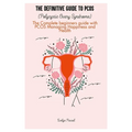 The definitive guide to PCOS (Polycystic Ovary Syndrome): The Complete beginners guide with PCOS Managing Happiness and Health