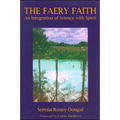 The Faery Faith: An Integration of Science with Spirit
