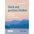 Glück Und Positives Denken: Anregungen Und Strategien Für Mehr Lebensfreude