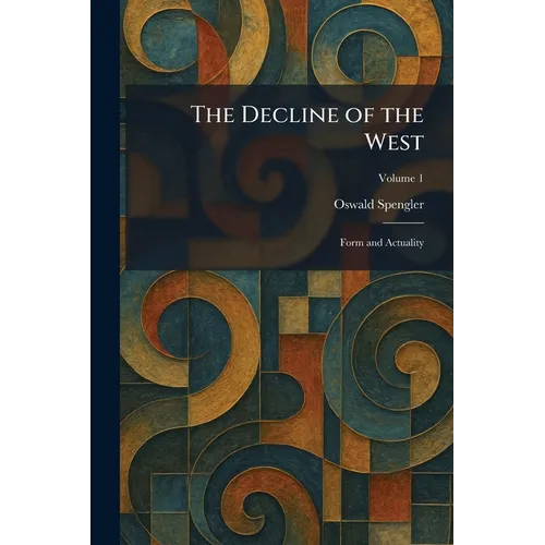 The Decline of the West: Form and Actuality