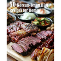 50 Korean-Texan BBQ Recipes for Home