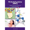 N-Acetylcysteine (NAC): A Beginner's Quick Start Overview on Its Use Cases, with FAQs