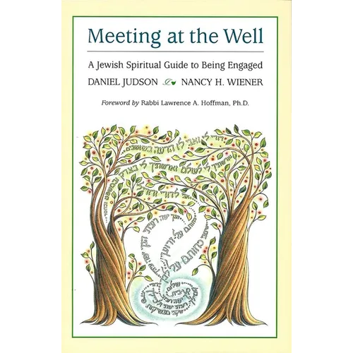 Meeting at the Well: A Jewish Spiritual Guide to Being Engaged