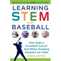 Learning Stem from Baseball: How Does a Curveball Curve? and Other Amazing Answers for Kids!