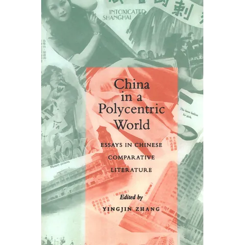 China in a Polycentric World: Essays in Chinese Comparative Literature