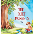 The Quiet Moments: A children's book about finding beauty in life's quiet moments
