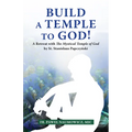 Build a Temple to God!: A Retreat with the Mystical Temple of God by St. Stanislaus Papczyński
