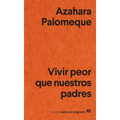 Vivir Peor Que Nuestros Padres