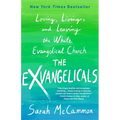 The Exvangelicals: Loving, Living, and Leaving the White Evangelical Church
