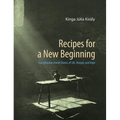 Recipes for a New Beginning: Transylvanian Jewish Stories of Life, Hunger, and Hope