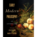 Early Modern Philosophy: An Anthology