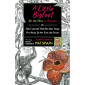 A Little Bigfoot: On the Hunt in Sumatra: Or, How I Learned There Are Some Things That Really Do Not Taste Like Chicken