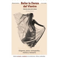 Bailar la danza del vientre (edición 2015): Todas las claves de la danza
