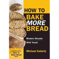 How to Bake More Bread: Modern Breads/Wild Yeast