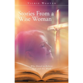 Stories From a Wise Woman: Who Dared to Believe God and His Word