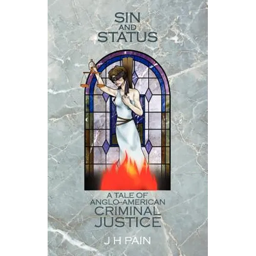 Sin and Status: A Tale of Anglo-American Criminal Justice