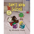 Sam's New Sister: A Sidesplitting Spin on Sibling Rivalry, Jealousy, and Big Brother Emotions for Kids 4-8