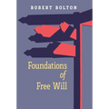 Foundations of Free Will