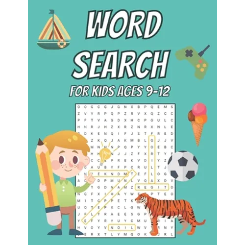 Word Search for Kids Age 9-12: 100 Large Print Word Search Puzzles For Boys And Girls Fun Themes And Different Levels