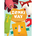 The Zenki Way: A Guide to Designing & Enjoying Your Own Creative Softies