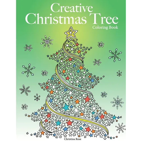Creative Christmas Tree Coloring Book: A collection of classic & contemporary Christmas trees to color