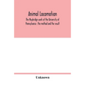 Animal locomotion: the Muybridge work at the University of Pennsylvania: the method and the result