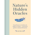 Nature's Hidden Oracles: From Flowers to Feathers & Shells to Stones - A Practical Guide to Natural Divination
