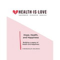 Hope, Health, and Happiness: Building a Legacy of Health and Happiness