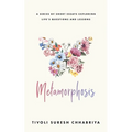 Metamorphosis: A Series of Short Essays Exploring Life's Questions and Lessons