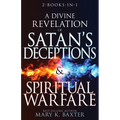 A Divine Revelation of Satan's Deceptions & Spiritual Warfare