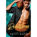 Rebellious: A Best Friends-to-Lovers Romance