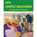 Simple Machines: A Sesame Street (R) Science Book